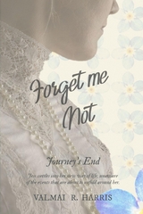 Forget Me Not - Journey's End - Valmai R Harris