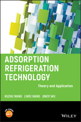 Adsorption Refrigeration Technology - Ruzhu Wang, Liwei Wang, Jingyi Wu