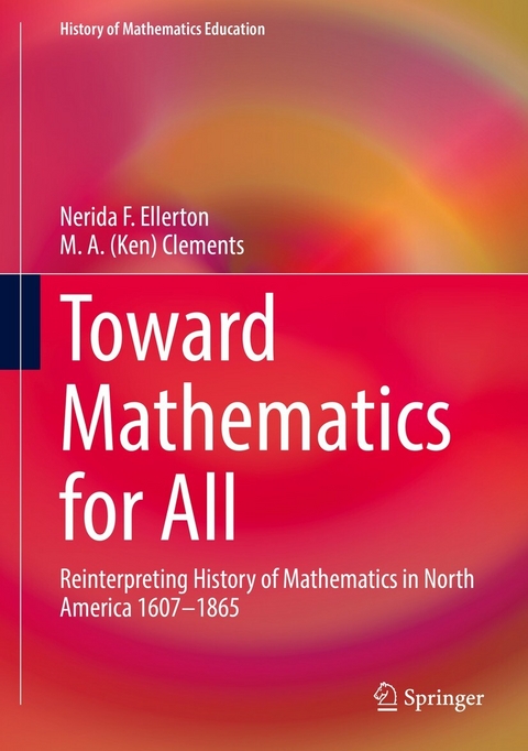 Toward Mathematics for All -  Nerida Ellerton,  M. A. (Ken) Clements