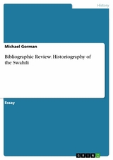 Bibliographic Review. Historiography of the Swahili - Michael Gorman