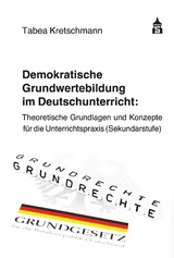 Demokratische Grundwertebildung im Deutschunterricht - Tabea Kretschmann