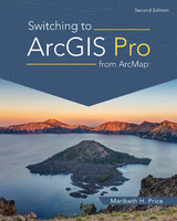 Switching to ArcGIS Pro from ArcMap -  Maribeth H. Price