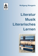 Literatur. Musik. Literarisches Lernen - Wolfgang Wangerin