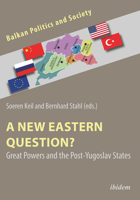 A New Eastern Question? Great Powers and the Post-Yugoslav States - 