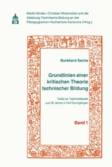 Grundlinien einer kritischen Theorie technischer Bildung Band 1 - Burkhard Sachs