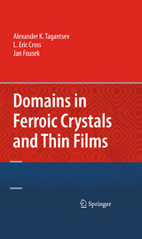 Domains in Ferroic Crystals and Thin Films - Alexander Tagantsev, L. Eric Cross, Jan Fousek