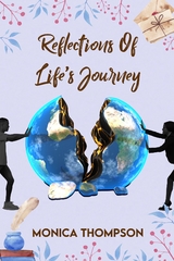Reflections of Life's Journey -  Monica Thompson