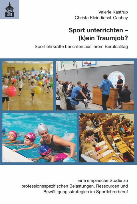 Sport unterrichten - (k)ein Traumjob? - Valerie Kastrup, Christa Kleindienst-Cachay