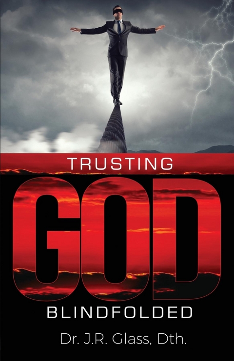 Trusting God Blindfolded -  Julius Glass