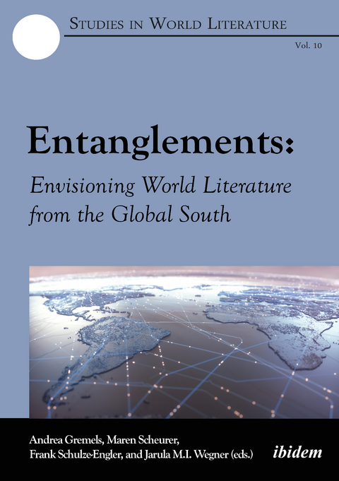 Entanglements: Envisioning World Literature from the Global South - 