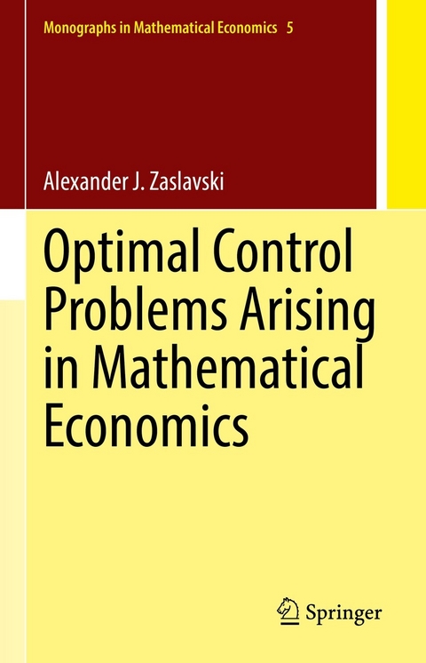 Optimal Control Problems Arising in Mathematical Economics -  Alexander J. Zaslavski