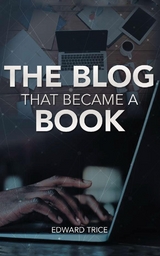 Blog That Became A Book -  Edward Trice