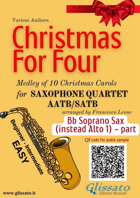 Bb Soprano Saxophone (instead Alto 1) part of "Christmas for four" Saxophone Quartet - Traditional Christmas Carols, a cura di Francesco Leone