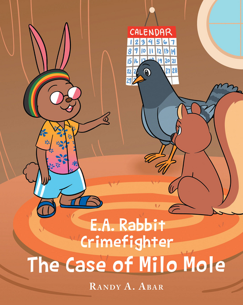 E.A. Rabbit Crimefighter The Case of Milo Mole -  Randy A. Abar