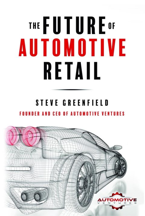 Future of Automotive Retail -  Steve Greenfield