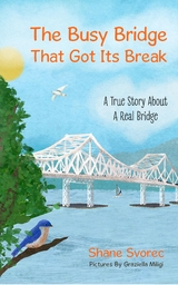 The Busy Bridge That Got Its Break - Shane Svorec