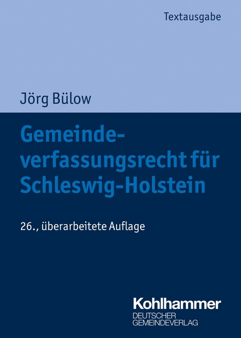 Gemeindeverfassungsrecht für Schleswig-Holstein -  Jörg Bülow