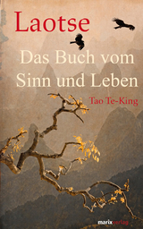 Tao Te-King - Das Buch vom Sinn und Leben - Laotse