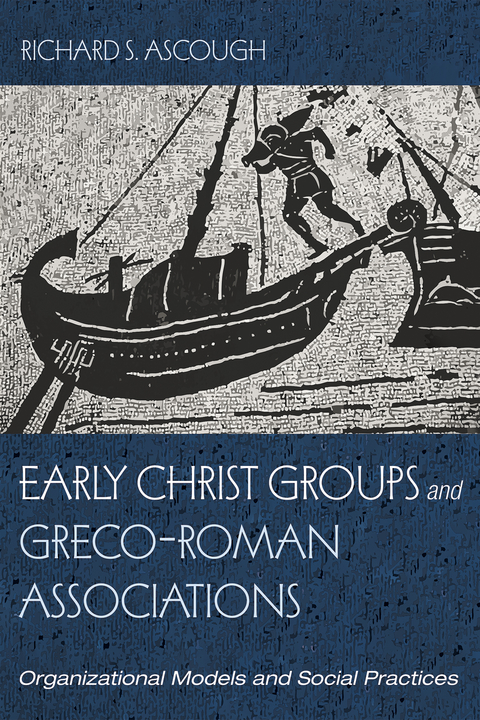 Early Christ Groups and Greco-Roman Associations -  Richard S. Ascough