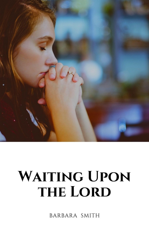 Waiting Upon the Lord - Barbara Smith