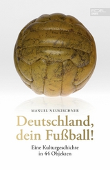 Deutschland, dein Fußball! -  Manuel Neukirchner