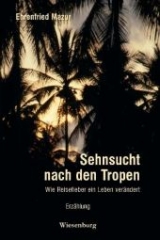 Sehnsucht nach den Tropen - Ehrenfried Mazur