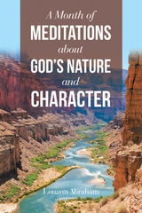 Month of Meditations About God's Nature and Character -  Louann Abraham