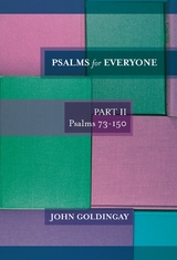Psalms for Everyone Part II Psalms 73-150 - John Goldingay