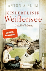 Kinderklinik Weißensee - Geteilte Träume -  Antonia Blum