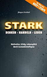 STARK Denken - Handeln - Leben - Jürgen Zwickel