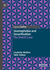 Islamophobia and Securitisation - Liselotte Welten, Tahir Abbas