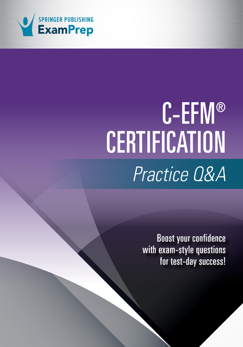 C-EFM(R) Certification Practice Q&A -  Springer Publishing Company