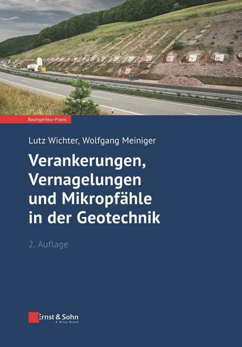 Verankerungen, Vernagelungen und Mikropfähle in der Geotechnik - Lutz Wichter, Wolfgang Meiniger