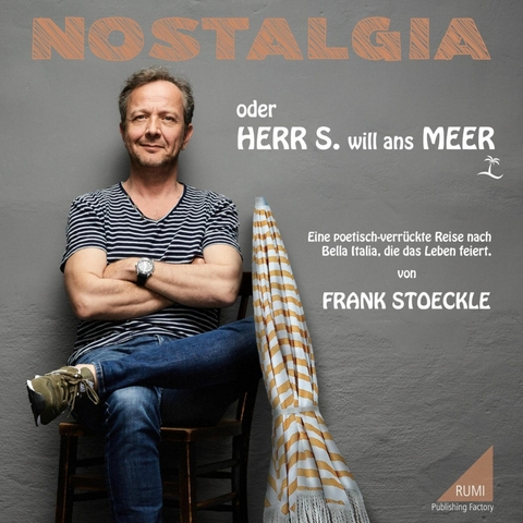 NOSTALGIA oder Herr S. will ans Meer - Frank Stoeckle