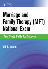 Marriage and Family Therapy (MFT) National Exam - LMFT Eli A. Karam PhD