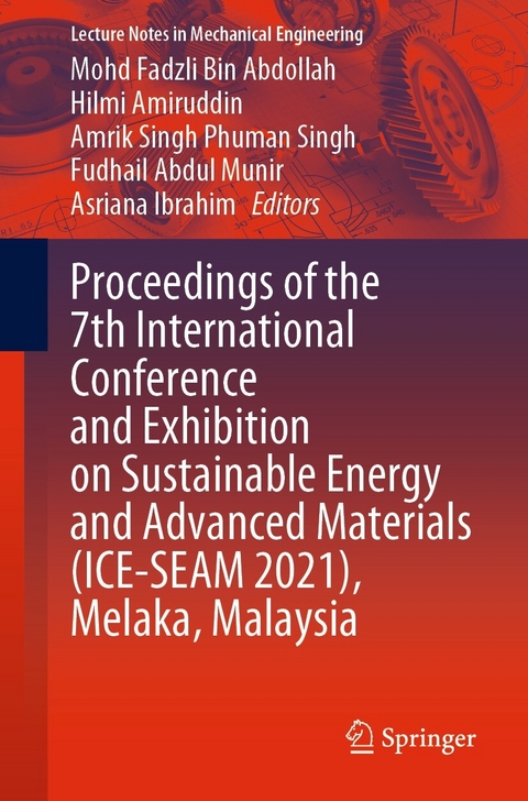 Proceedings of the 7th International Conference and Exhibition on Sustainable Energy and Advanced Materials (ICE-SEAM 2021), Melaka, Malaysia - 