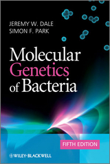 Molecular Genetics of Bacteria - Dale, Jeremy W.; Park, Simon F.