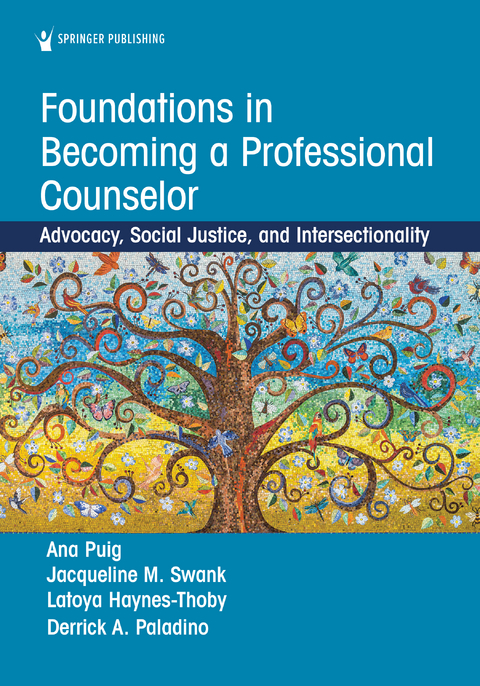 Foundations in Becoming a Professional Counselor - LMHC-S PhD  NCC Ana Isabel Puig, LMHC PhD  NCC Derrick A. Paladino, LMHC PhD  LCSW  RPT-S Jacqueline M. Swank, LPC PhD  NCC  CCTP Latoya Haynes-Thoby