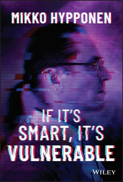 If It's Smart, It's Vulnerable -  Mikko Hypp nen