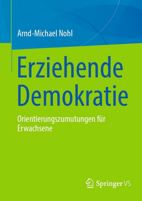 Erziehende Demokratie - Arnd-Michael Nohl