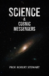 Science & Cosmic Messengers -  Prof. Robert Stewart