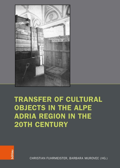 Transfer of Cultural Objects in the Alpe Adria Region in the 20th Century - 