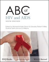 ABC of HIV and AIDS - Adler, Michael W.; Edwards, Simon G.; Miller, Robert F.; Sethi, Gulshan; Williams, Ian