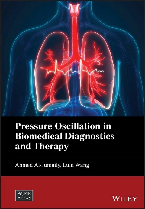 Pressure Oscillation in Biomedical Diagnostics and Therapy - Ahmed Al-Jumaily, Lulu Wang