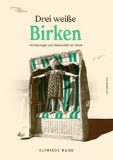 Drei weiße Birken - Elfriede Ruge, René Wenzel