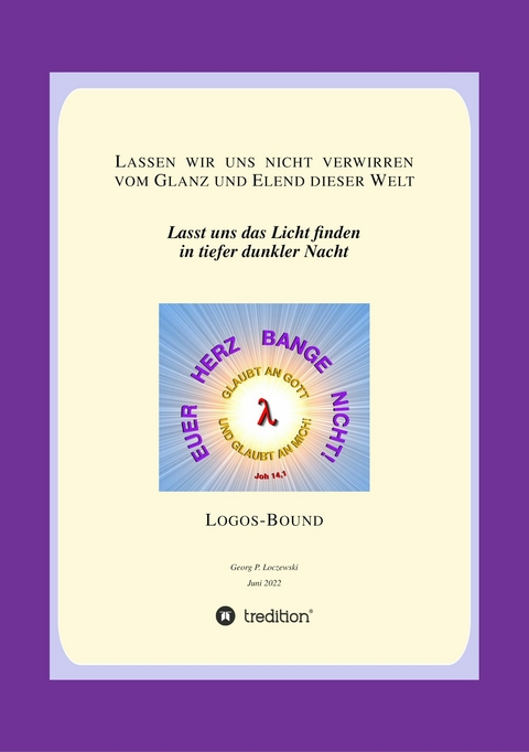 Lassen wir uns nicht verwirren vom Glanz und Elend dieser Welt - Georg P. Loczewski