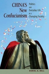 China's New Confucianism - Bell, Daniel A.