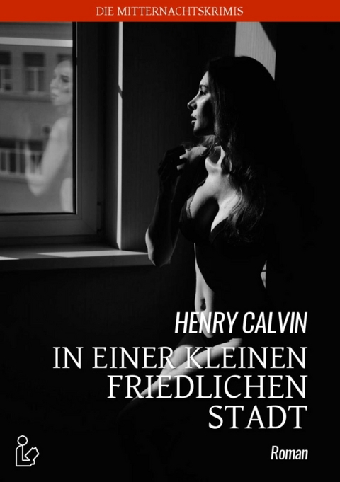 IN EINER KLEINEN FRIEDLICHEN STADT - Henry Calvin