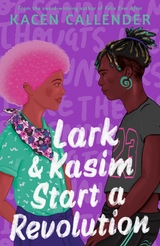 Lark & Kasim Start a Revolution -  Kacen Callender