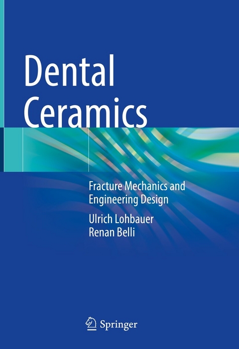 Dental Ceramics - Ulrich Lohbauer, Renan Belli